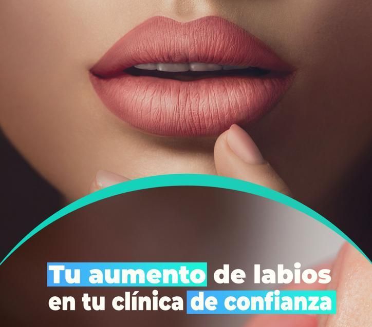 A close up of a woman 's lips with the words tu aumento de labios en tu clinica de confianza