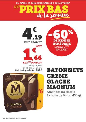 Bâtonnets crème glacée Magnum, amandes ou classic. La boîte de 6 (soit 450 g). 60 % de remise immédiate sur le 2e produit. 4,19 € le 1er produit soit 1,66 € le 2e produit soit 5,85 € les 2 produits. Le kg : 9,31 € soit le kg des 2 : 6,50 €.