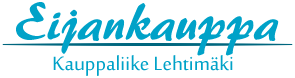 Eijankauppa - Kauppaliike Lehtim&auml;ki
