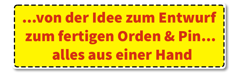 A yellow sign says von der idee zum entwurf zum fertigen orden & pin alles aus einer hand