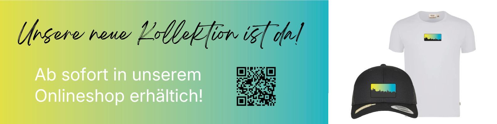 Handwritten “Unsere neue Kollektion ist da!” with QR code and two T-shirts on a teal background