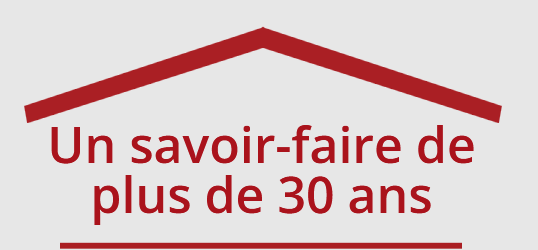 Graphique de toit rouge avec le texte « Un savoir-faire de plus de 30 ans » (Over 30 years of expertise).