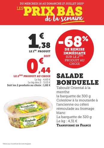 Affiche promotionnelle valable du mercredi 16 au dimanche 27 juillet 2025, présentant une offre spéciale sur les salades Bonduelle. Le premier produit est à 1,38 €, et le deuxième au choix bénéficie d'une remise immédiate de 68 %, soit 0,44 €. Le prix total pour deux produits est de 1,82 €. Produits concernés : taboulé oriental à la menthe (barquette de 300 g), coleslaw à la moutarde à l’ancienne ou céleri rémoulade au fromage blanc (barquette de 320 g). Prix au kilo : 4,31 €. 