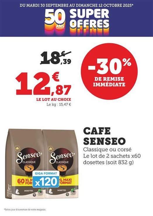 Café Senseo, classique ou corsé, le lot de 2 sachets x 60 dosettes (soit 832 grammes) : - 30 % de remise immédiate, 12,87 € le lot au choix à la place de 18,39 €, le kilogramme à 15,47 €.
