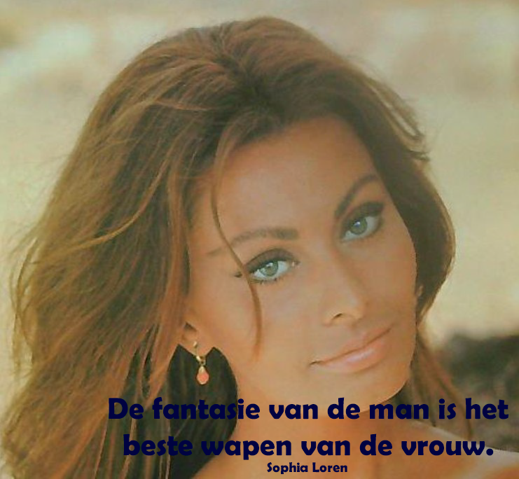 DE fantasie van de man is het betse wapen van de vrouw. Sophia Loren