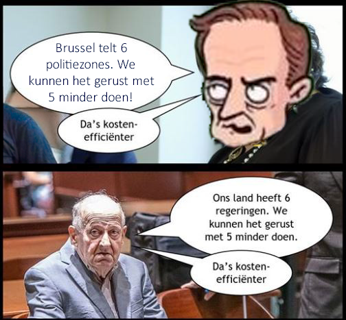 Minder Brusselse politiezones, da's kostenefficiënter. Minder regeringen, da's zeker kostenefficiënter!