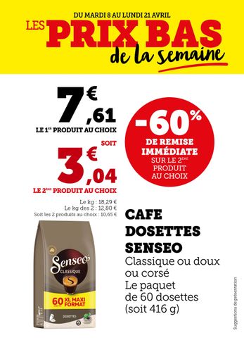 Moins de 60% de remise immédiate sur le 2° produit au choix : café dosettes Senseo:; classique ou doux ou corsé, le paquet de 60 dosettes. Soit 3,04 € le 2° produit au choix.