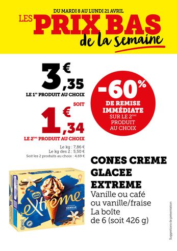 Moins de 60 % de remise immédie glacée Extrêate sur le 2° produit au choix : cônes de crèmme vanille ou café ou vanille/fraise, boîte de 6 (soit 426 g). Soit 1,34 € le 2° produit. Soit 7,86€ le kilo pour un produit ou 5,50€ le kilo pour 2 produits.