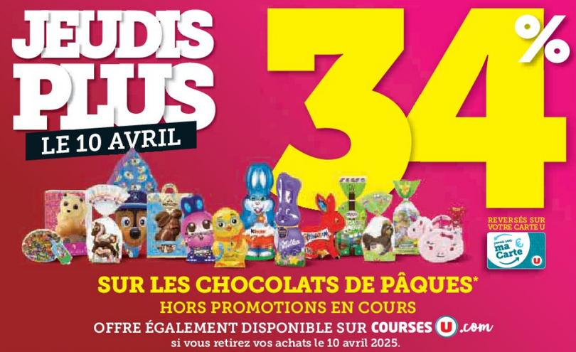 Jeudis plus le 10 avril 2025, 34% de reversés sur votre carte U poru l'achat de chocolats de pâques. Hors promotions en cours, offre également disponible sur coursesU.com si vous retirez vos achats le 10 avril 2025.