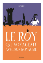 Livre «Le Roy qui voulait voyager avec son royaume»