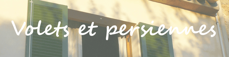 Volets et persiennes
