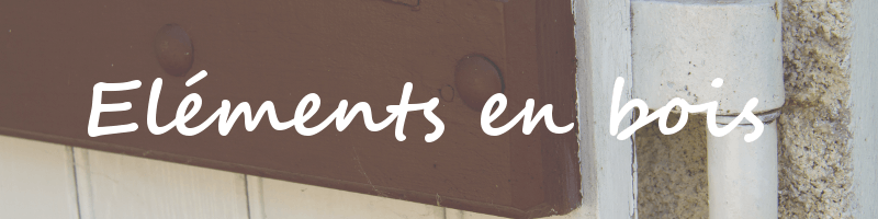 Éléments en bois