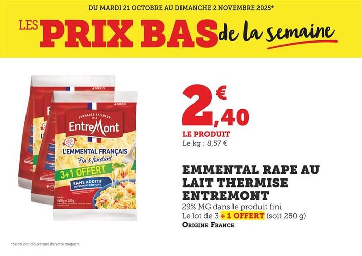 Emmental râpé au lait thermisé Entremont à 2,40 € le produit. Le kilogramme à 8,57 €. 29 % de matières grasses dans le produit fini. Le lot de 3 + 1 offert (soit 280 grammes), origine France.