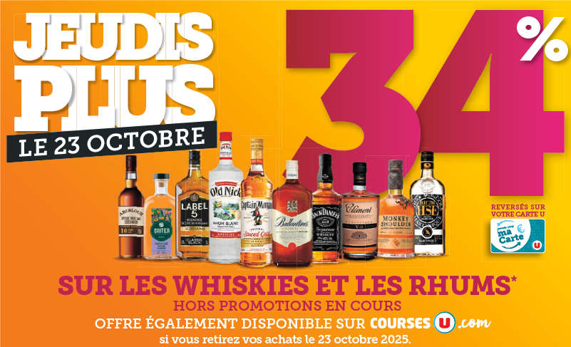 Jeudis plus le 23 octobre : 34 % reversés sur votre carte U sur les whiskies et les rhums. Hors promotion en cours, offre limitée à 3 produits identiques, valable une seule fois par compte Carte U.
