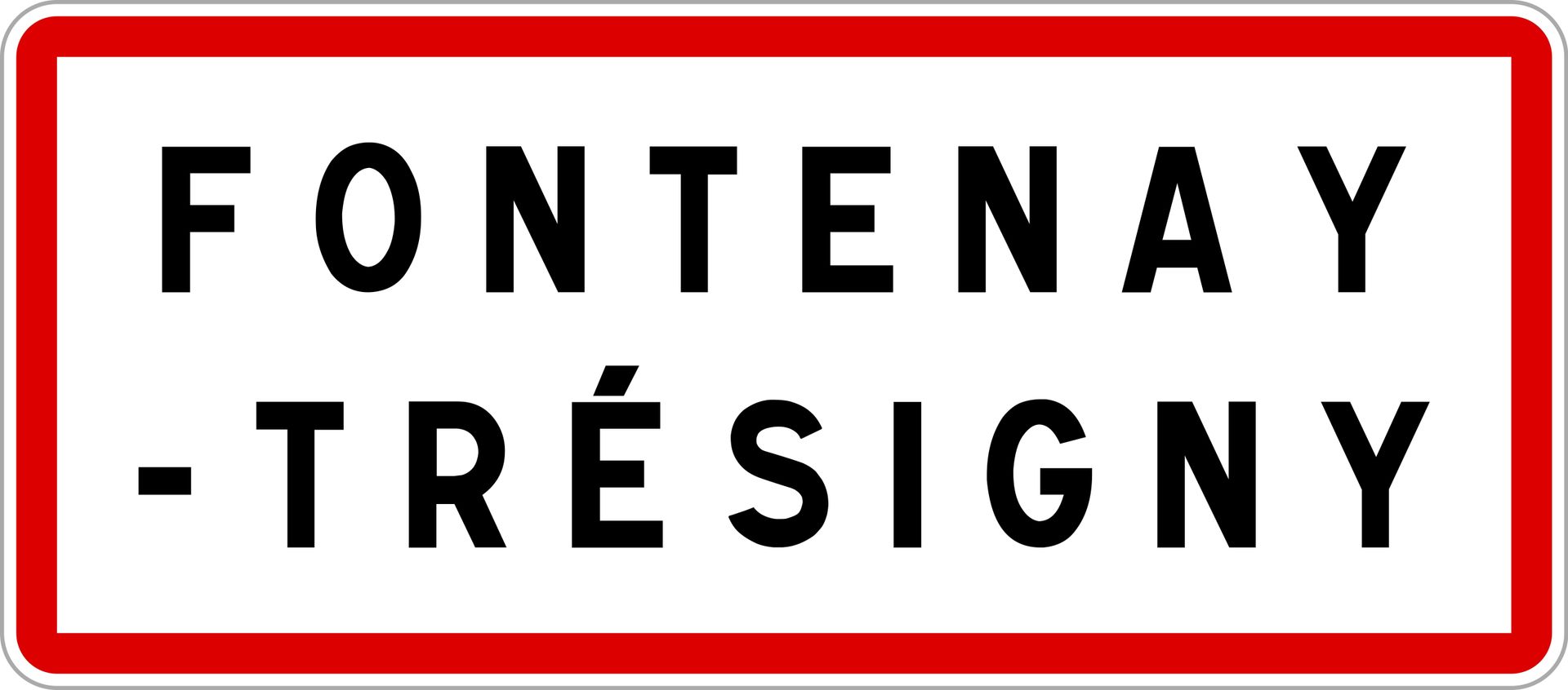 Panneau routier blanc avec inscription noire « FONTENAY-TRÉSIGNY » et bordure rouge.