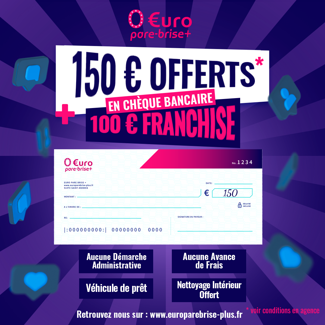 Affiche promotionnelle proposant un chèque bancaire de 150 € offert par Euro Pare-Brise Plus pour le remplacement de votre pare-brise.
