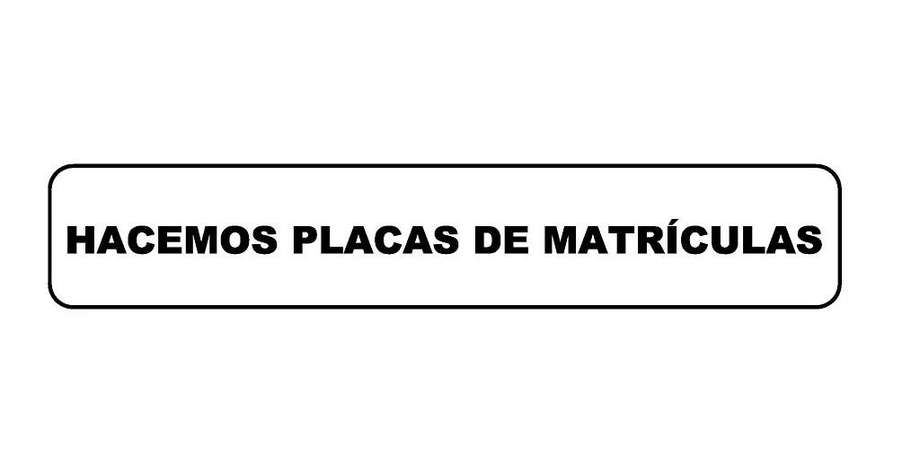 A sign that says hacemos placas de matriculas on it