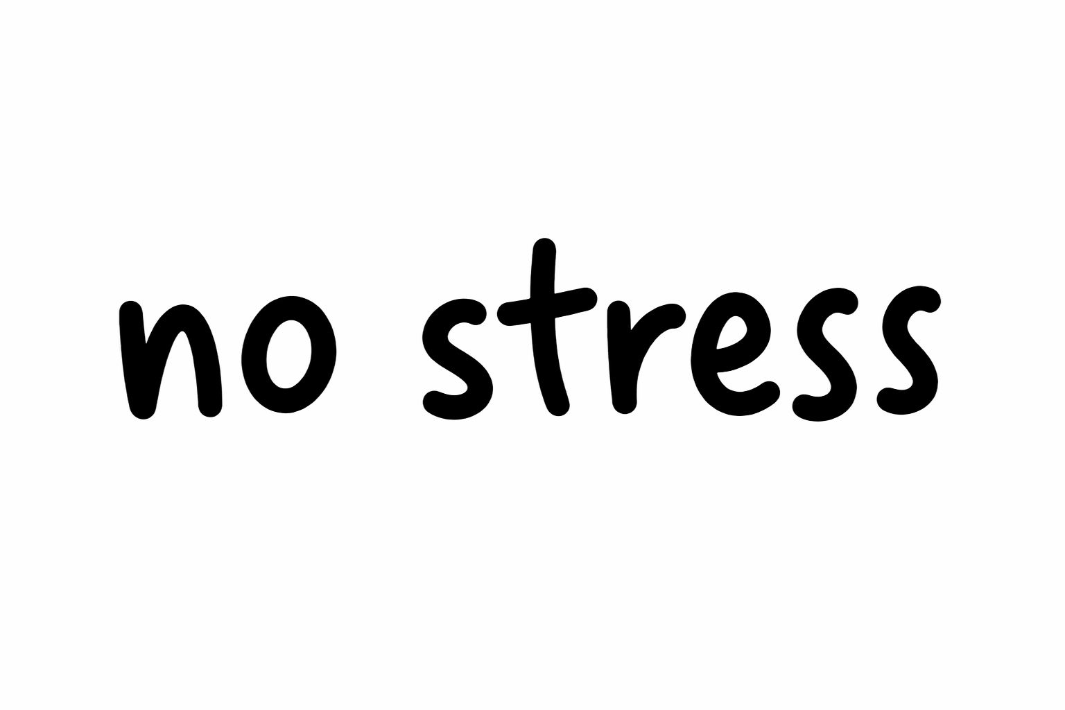Die Worte „no stress“ in fetten, abgerundeten schwarzen Kleinbuchstaben auf hellgrauem Hintergrund.