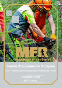 Deux personnes utilisent une tronçonneuse. Titre : Permis européen de tronçonneuse. Logo MFR, texte : Cultivons les réussites.