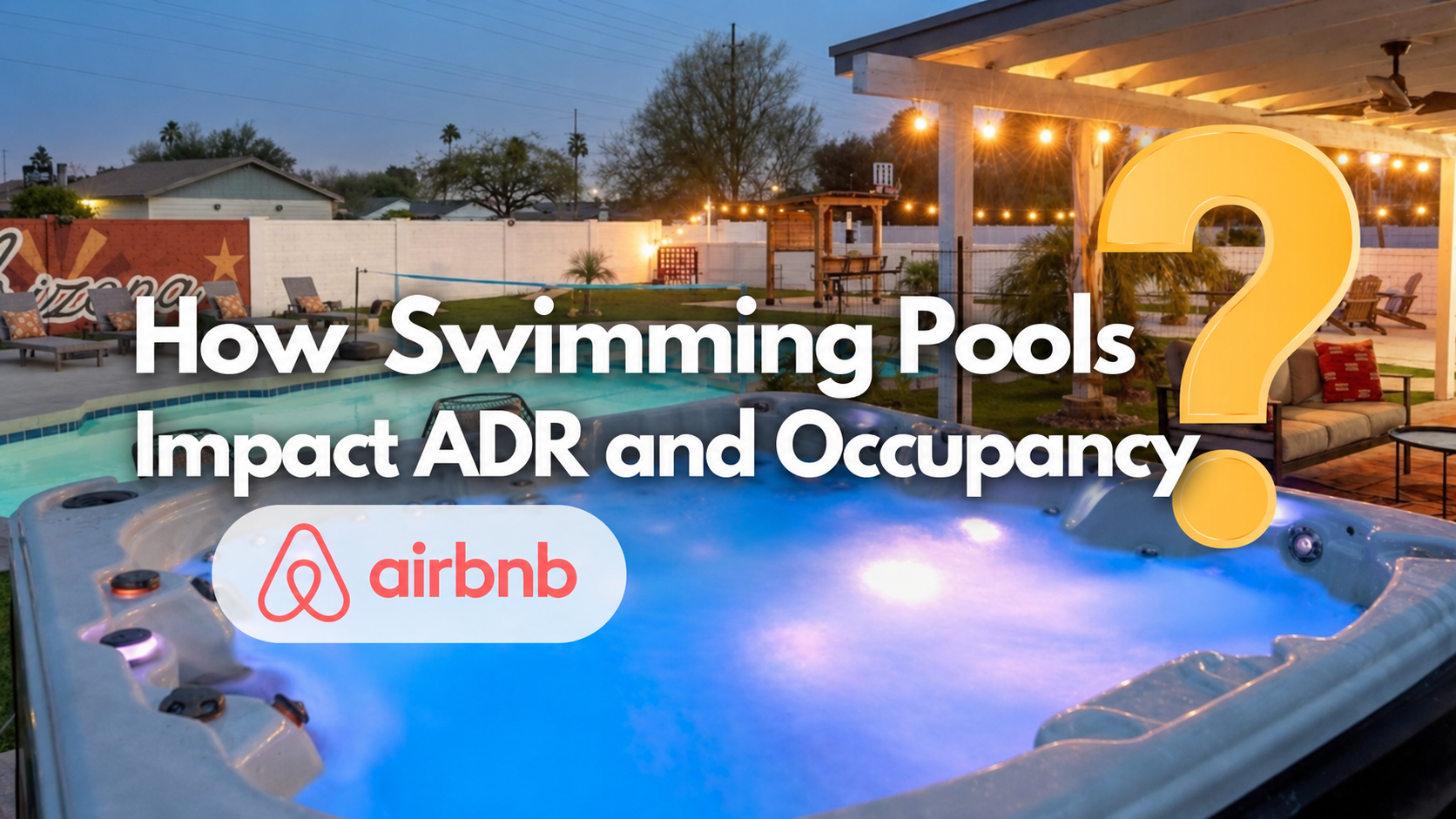 Promotional graphic of a lit backyard swimming pool at dusk with Airbnb logo and text: “How Swimming Pools Impact ADR and Occupancy”