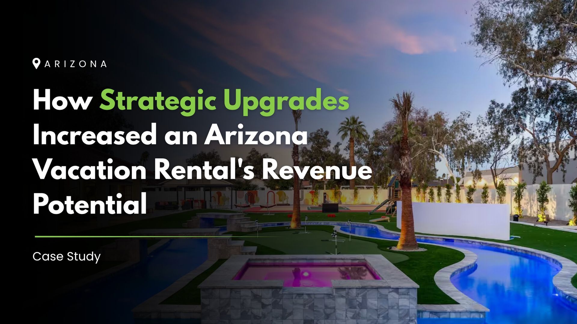 Vacasa case study cover: luxury Arizona vacation rental pool at sunset with title text on strategic upgrades