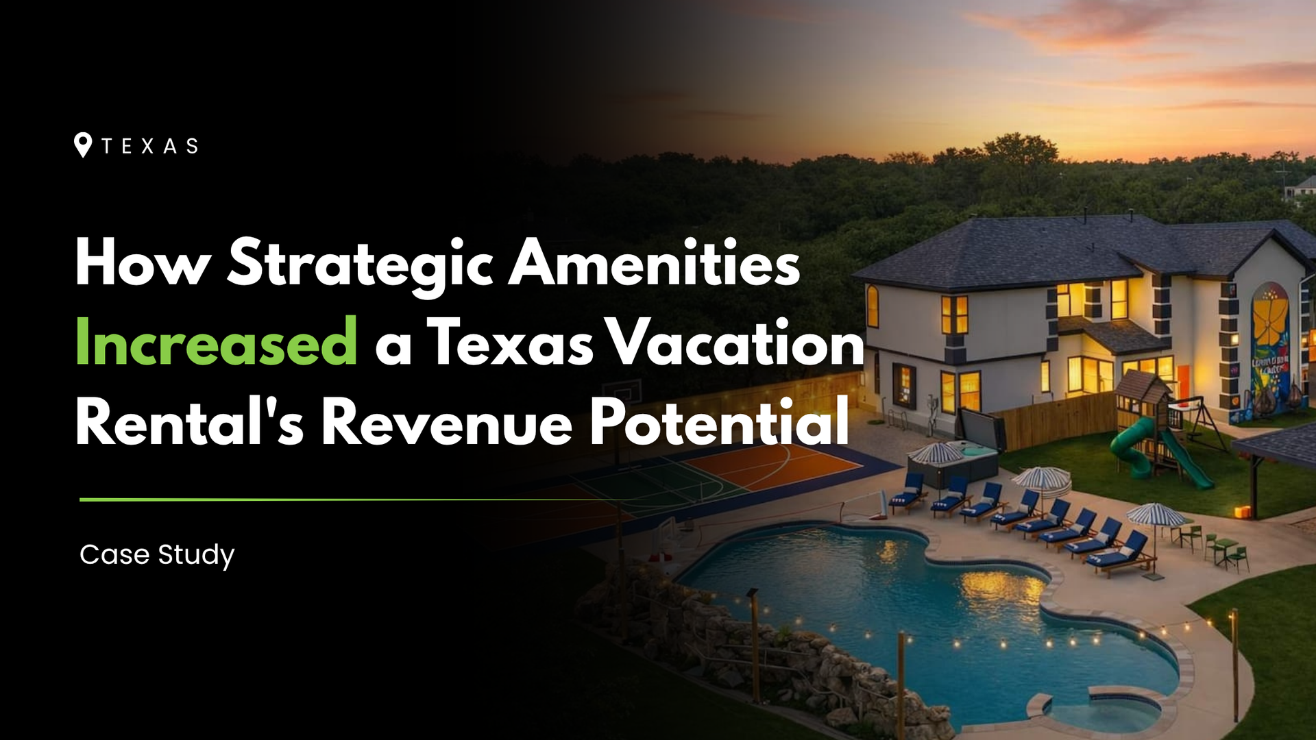 Texas vacation rental case study cover with sunset resort home, pool, and headline about strategic amenities increasing revenue