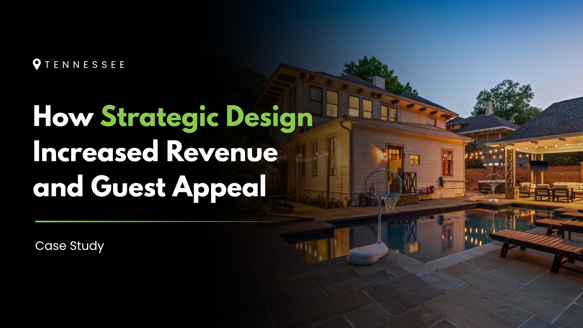 Case study slide with luxury home at dusk and text: “How Strategic Design Increased Revenue and Guest Appeal”