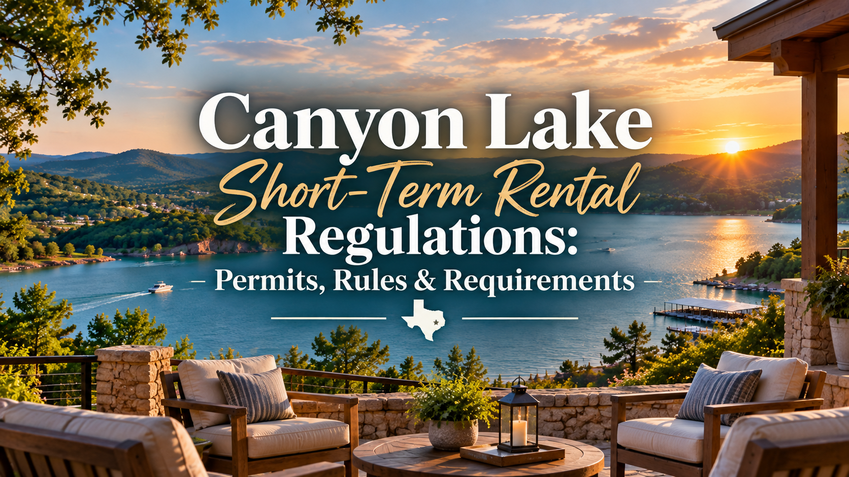 Canyon Lake waterfront at sunset with patio seating and overlay text: “Short-Term Rental Regulations: Permits, Rules & Requirements”