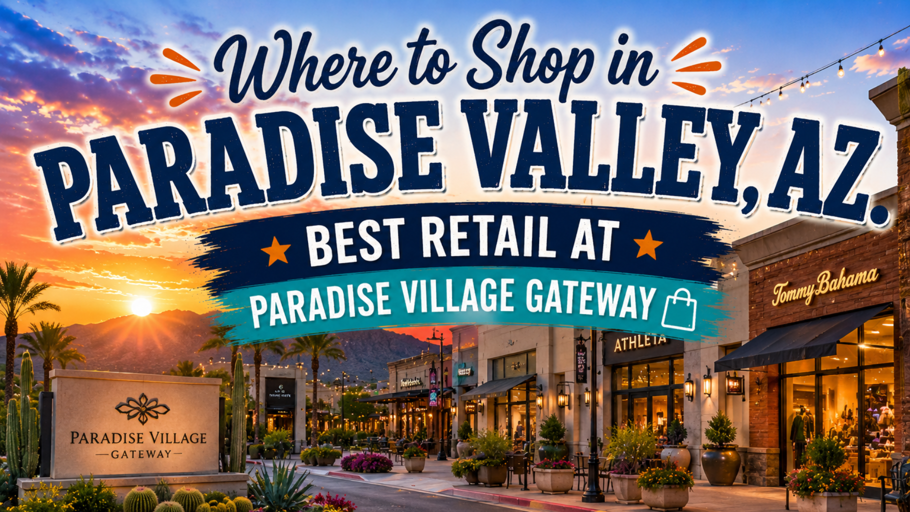 Sunset shopping center promo for Paradise Valley, AZ, with storefronts and text: “Best Retail at Paradise Village Gateway”