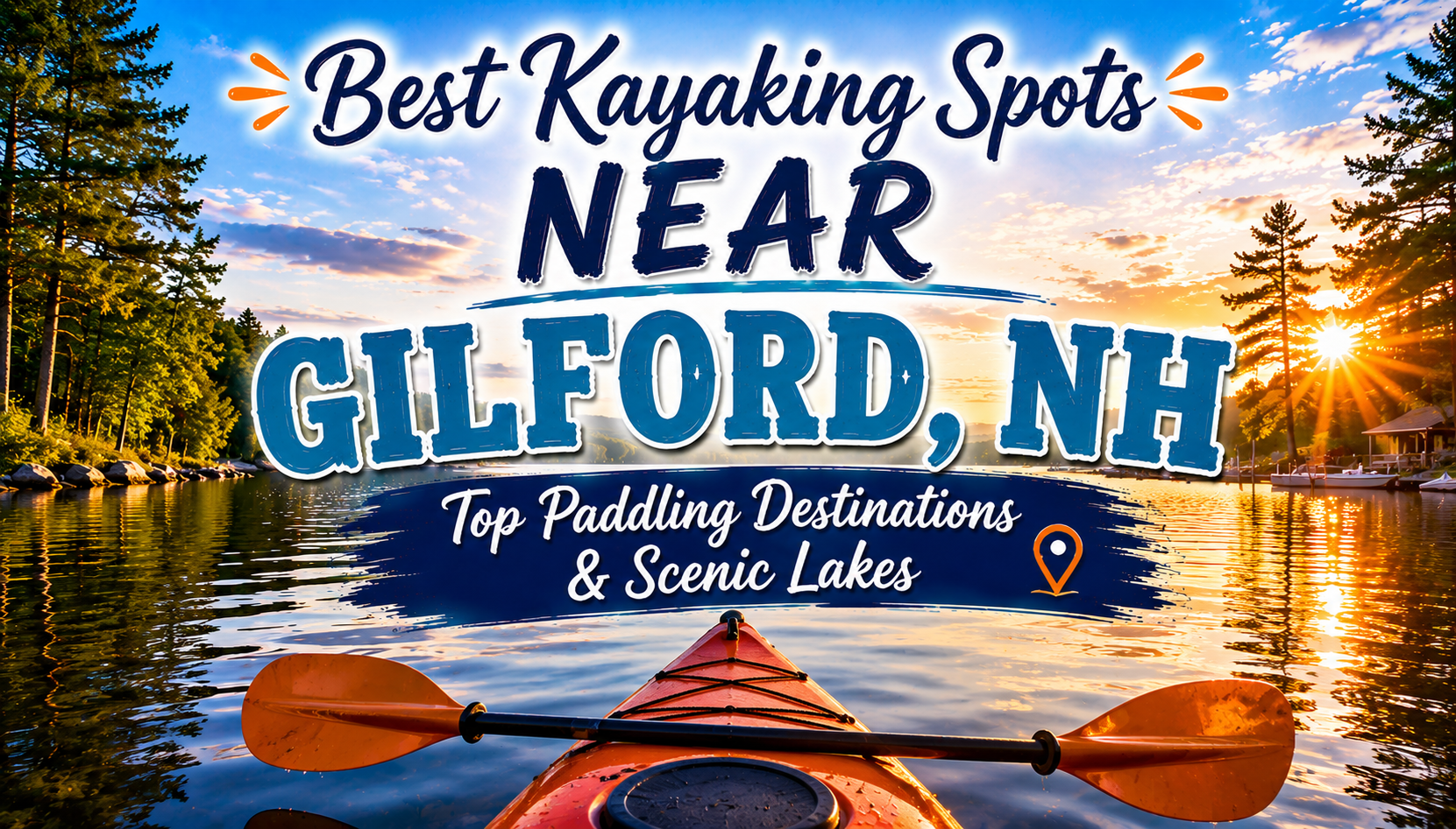 Graphic reading “Best Kayaking Spots near Gilford, NH” over a sunset lake with kayaks and pine trees