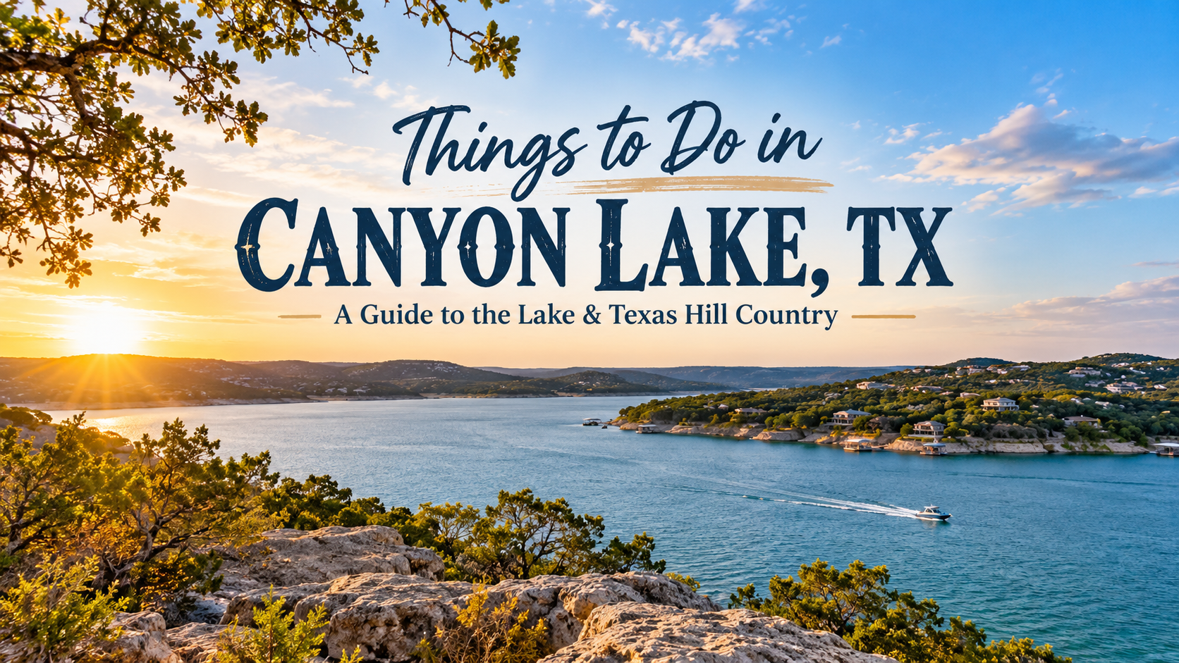 Lake Canyons at sunset with title text: “Things to Do in Canyon Lake, TX.”