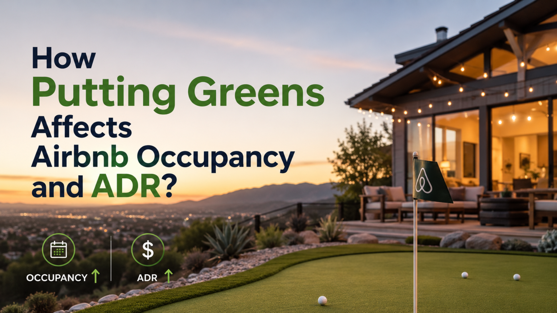 Graphic reading “How Putting Greens Affects Airbnb Occupancy and ADR?” over a sunset view of a modern house and putting green