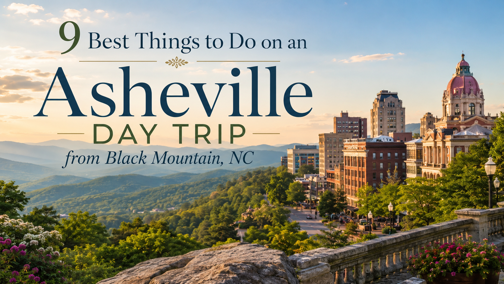 Asheville skyline and mountains with text “9 Best Things to Do on an Asheville Day Trip from Black Mountain, NC”