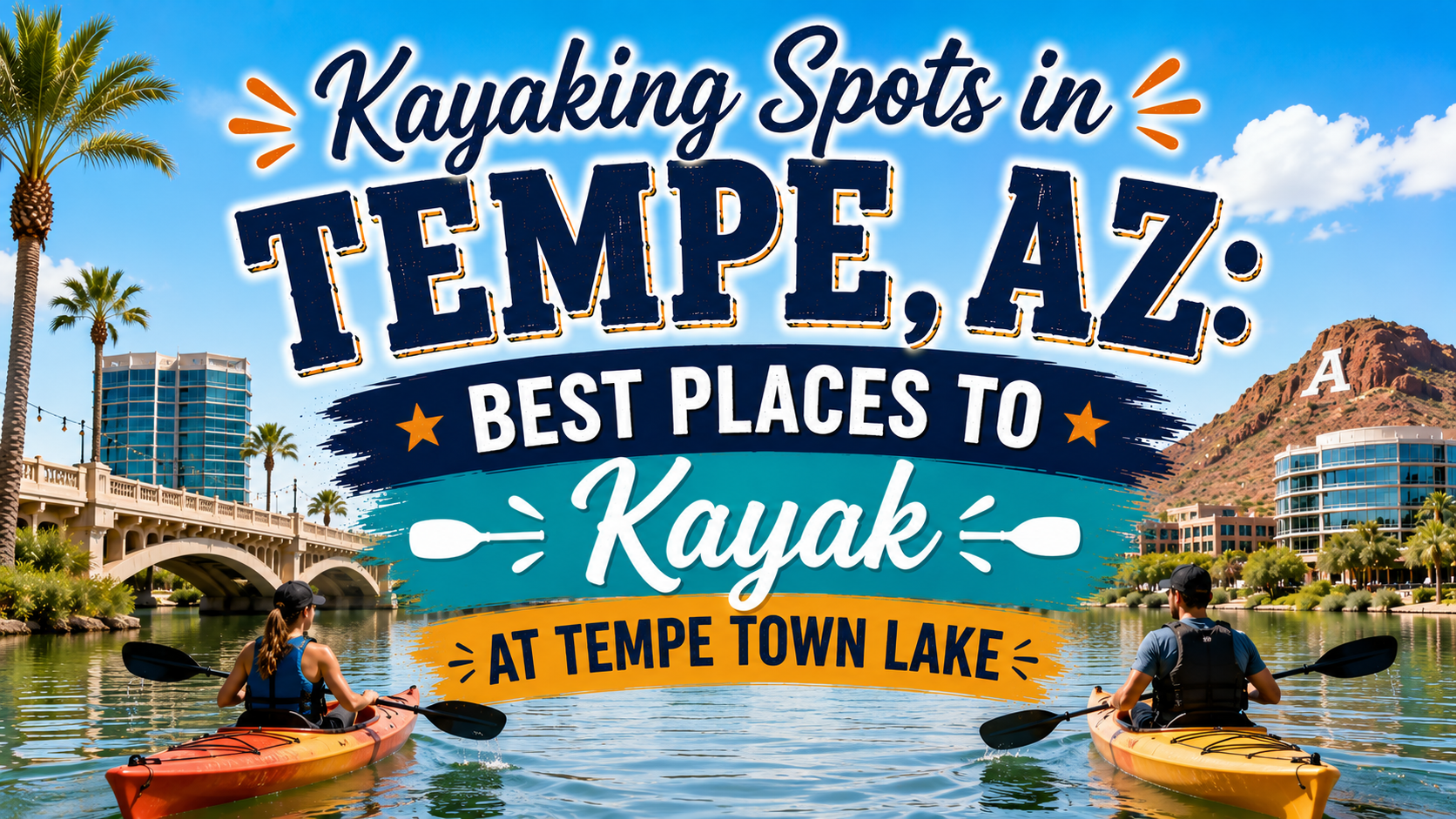 Kayaking spots in Tempe, AZ: best places to kayak at Tempe Town Lake, with kayaks and palm trees
