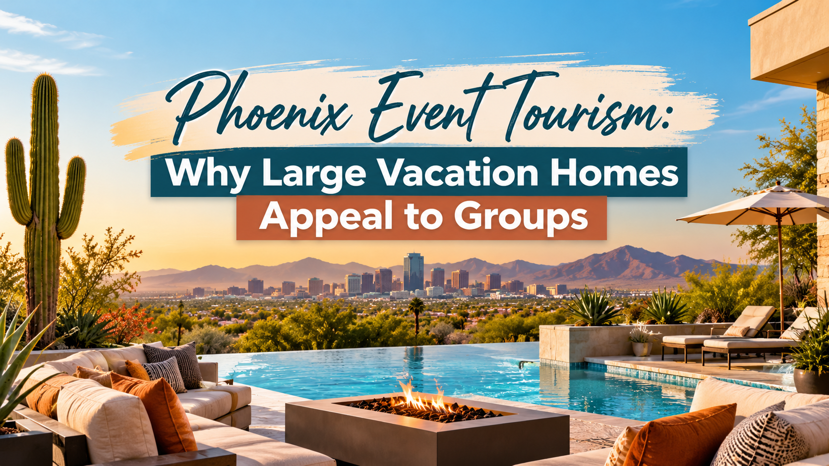 Phoenix luxury vacation home with pool and desert mountain view, promoting large group travel by event tourism