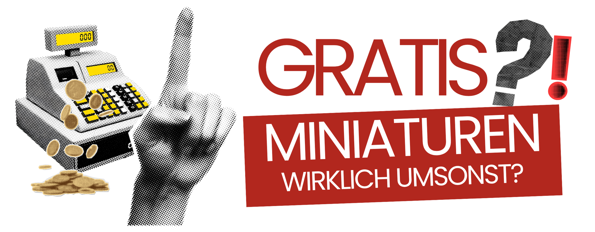 Kasse, Fingerzeig und Text mit der Frage, ob Miniaturen wirklich kostenlos sind.