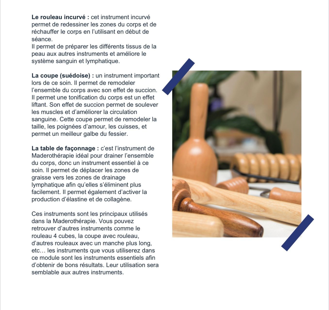 Explication de la coupe et la table utilisée en madérothérapie.