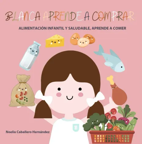 Portada del libro: Niña rodeada de comida, título “Blanca aprende a comprar”, fondo rosa.