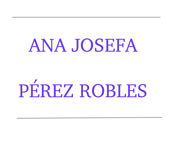 Text: Ana Josefa Pérez Robles, purple letters.