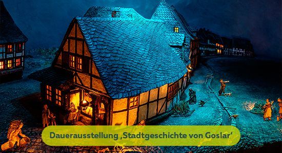 Dauerausstellung Stadtgeschichte Goslar