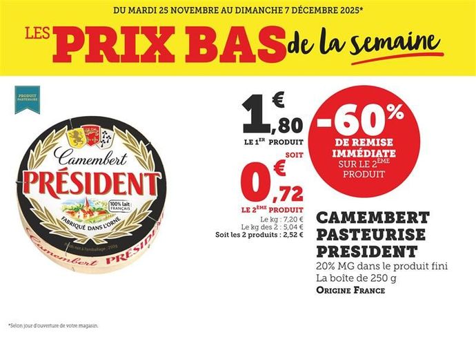 Camembert pasteurisé Président - 60 % de remise immédiate sur le 2ème produit. Le 1er produit à 1,80 € soit 0.72 € le 2ème produit. 20 % de matières grasses dans le produit fini, la boîte de 250 grammes. Le kilogramme à 7,20 €, le kilogramme des 2 à 5,04 €. Soit les 2 produits à 2,52 €. Origine France.