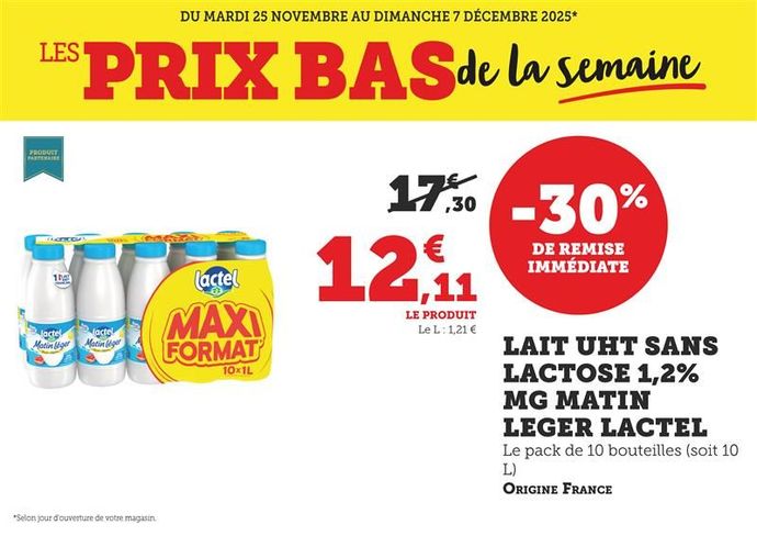 Lait UHT sans lactose 1,2 % de matières grasses, matin léger Lactel (le pack de 10 bouteilles, soit 10 litres), origine France : - 30 % de remise immédiate. Soit 12,11 € le produit à la place de 17,30 €. Le litre à 1,21 €.