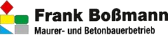 Frank Boßmann Maurer- und Betonbauerbetrieb Frank Boßmann Maurer- und Betonbauerbetrieb