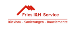 Fries I&H Service Rückbau – Sanierung – Bauelemente