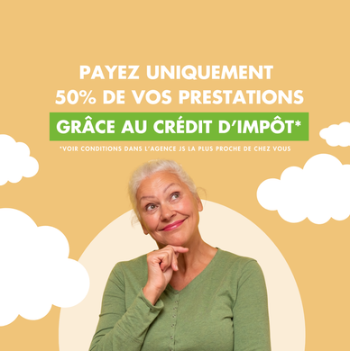 Payez uniquement 50 % de vos prestations grâce au crédit d’impôt. Voir conditions dans l’agence JS la plus proche de chez vous.