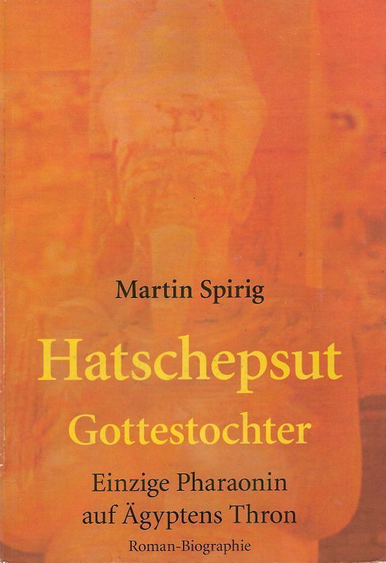 Martin Spirig – Hatschepsut Gottestochter