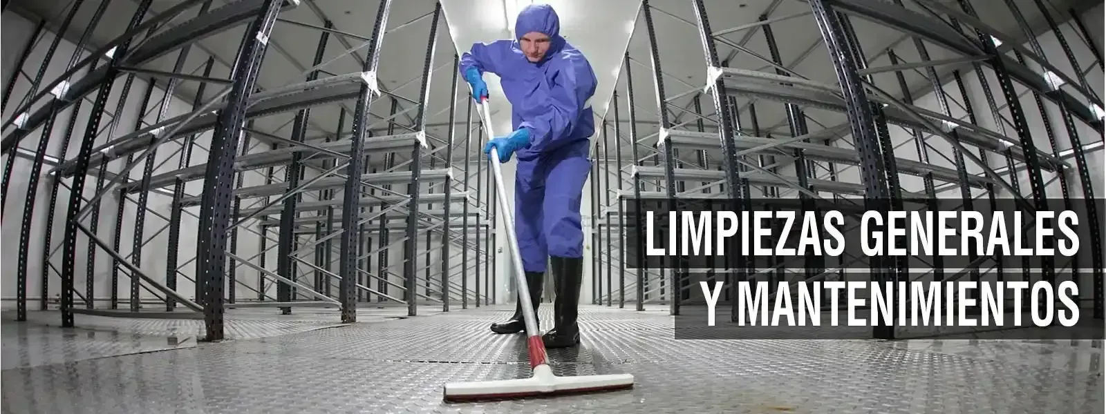 Person in blue protective suit mopping a large industrial space. Text reads “Limpiezas Generales y Mantenimientos.”
