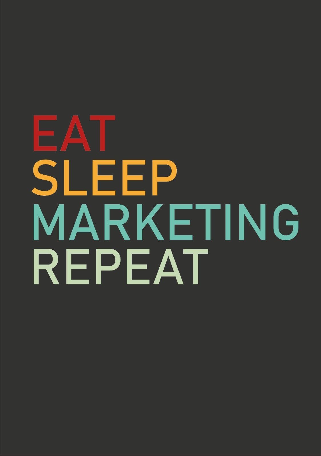 Texto colorido sobre fondo gris oscuro: “COMER, DORMIR, MARKETING, REPETIR”.
