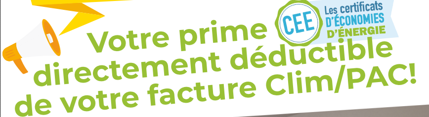 Annonce CEE : Votre prime directement déductible de facture Clim/Pac