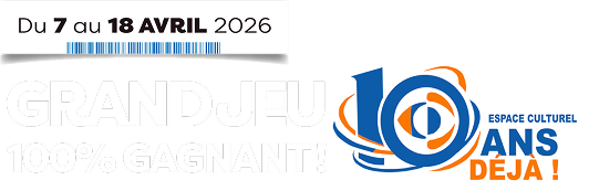 Du 7 au 18 avril 2026 Grand Jeu 100 % Gagnant ! 10 ans déjà de l’espace culturel.